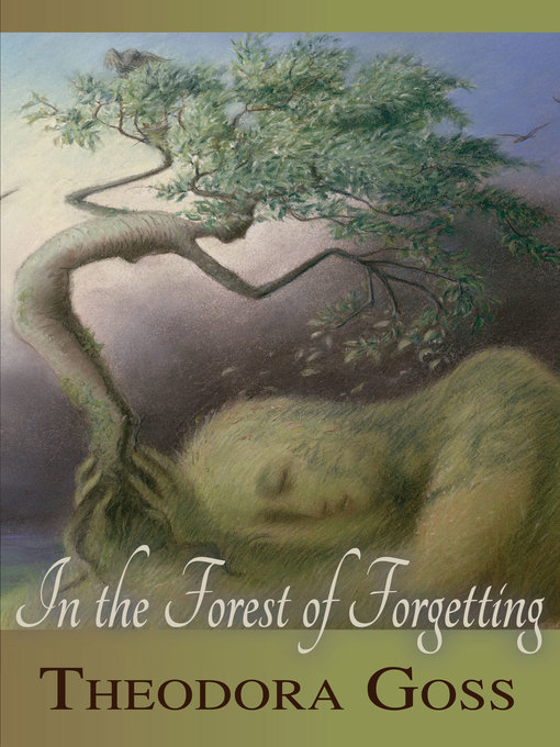 Title details for In the Forest of Forgetting by Theodora Goss - Available